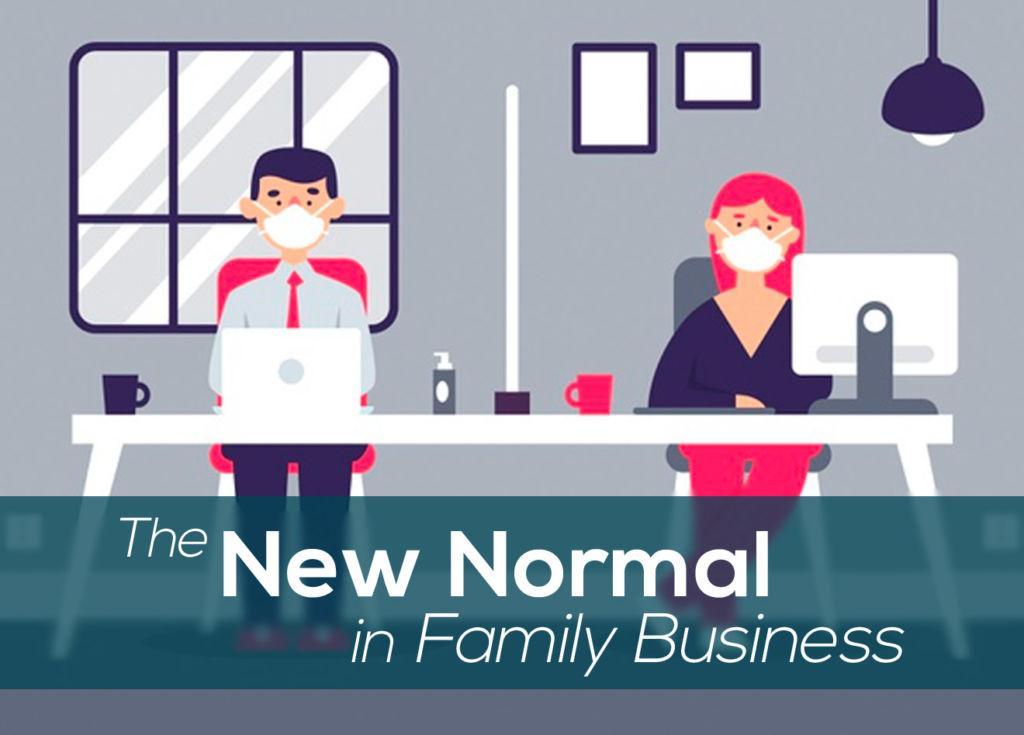 Your family business practices and the new normal